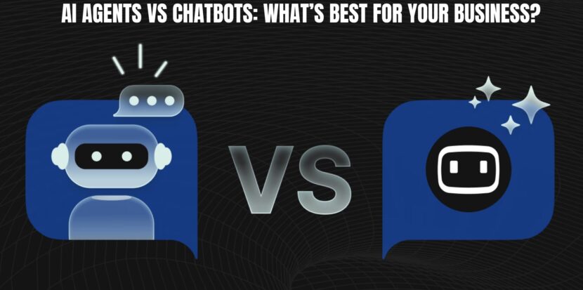 AI Agents vs Chatbots: What’s Best for Your Business?